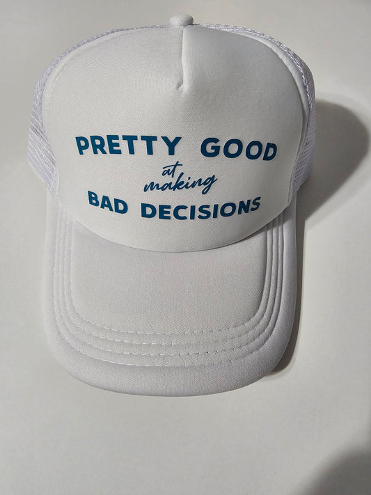 Bad Decisions Trucker Hat