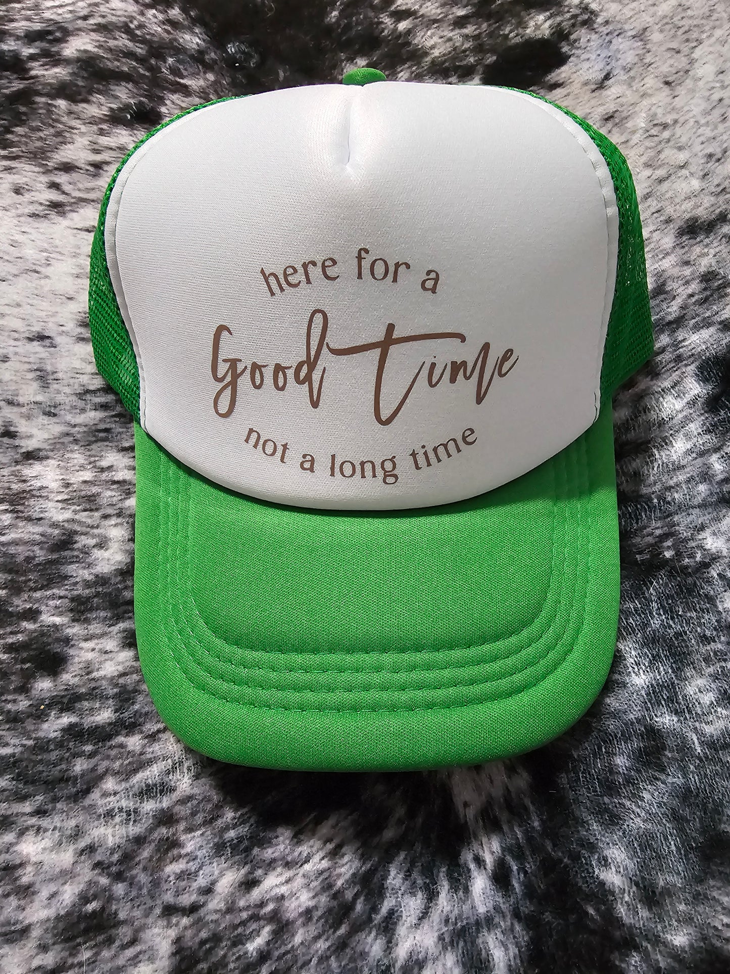 Here for a Good Time Trucker Hat